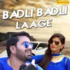 About Badli Badli Laage Song